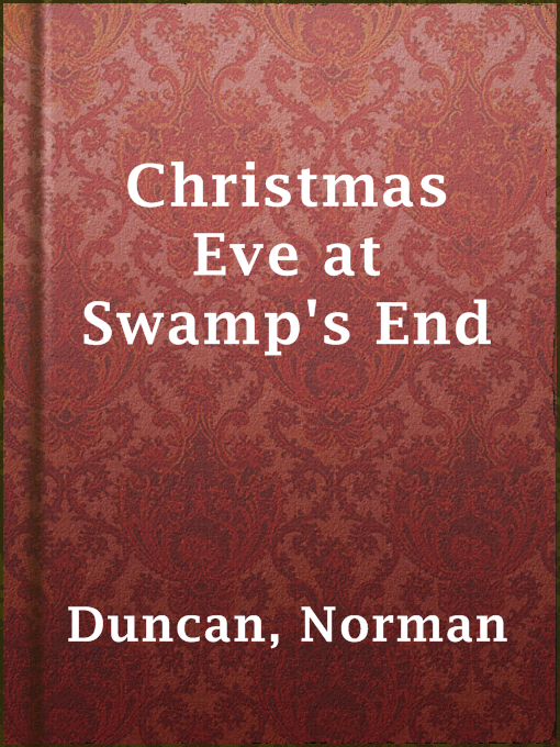 Title details for Christmas Eve at Swamp's End by Norman Duncan - Wait list